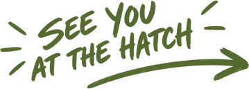 See you at the hatch