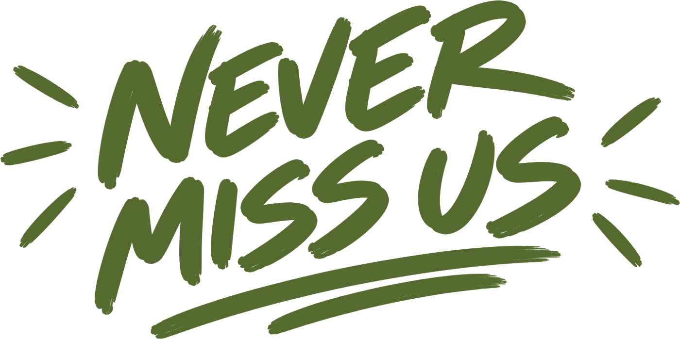 Never miss us