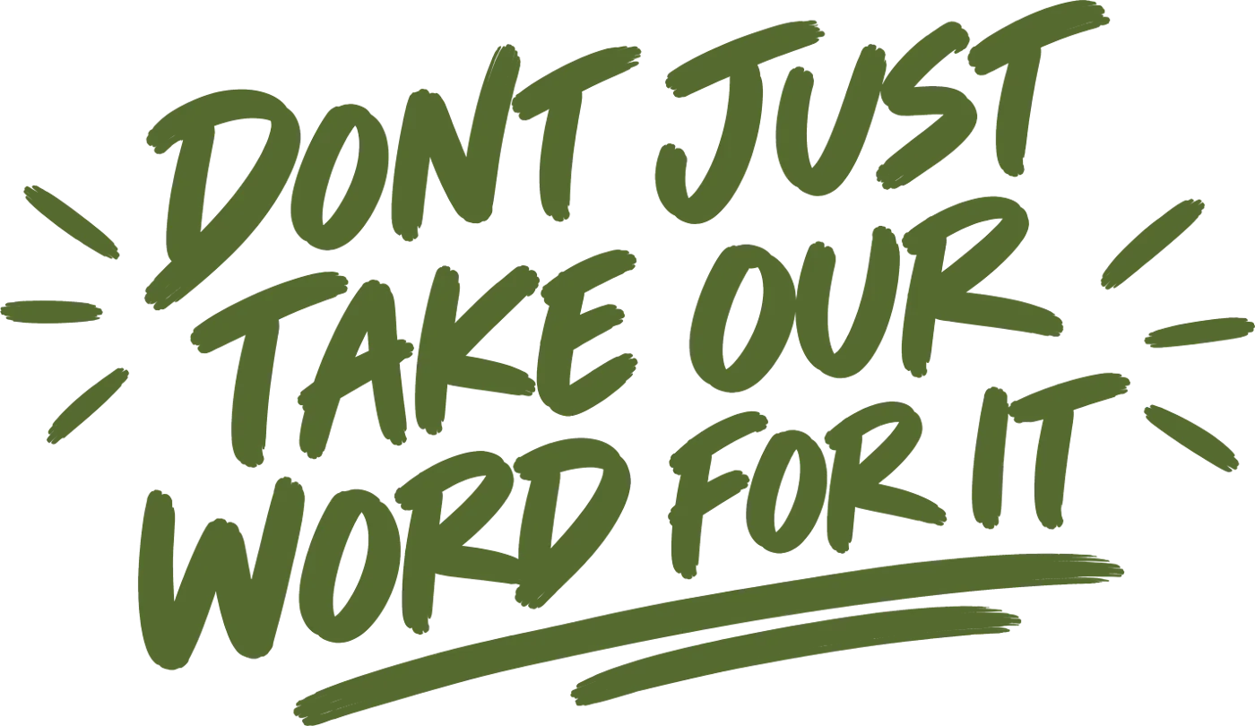 Don't just take our word for it